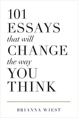 Cover of 101 Essays That Will Change The Way You Think
