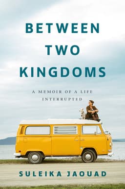 Cover of Between Two Kingdoms: A Memoir of a Life Interrupted