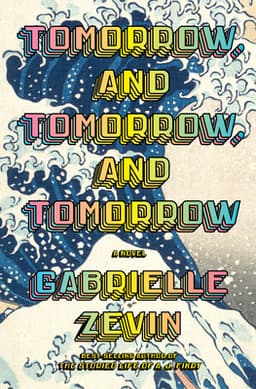 Cover of Tomorrow, and Tomorrow, and Tomorrow