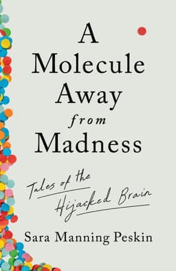Cover of A Molecule Away from Madness: Tales of the Hijacked Brain