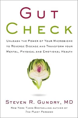 Cover of Gut Check: Unleash the Power of Your Microbiome to Reverse Disease and Transform Your Mental, Physical, and Emotional Health