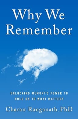 Cover of Why We Remember: Unlocking Memory's Power to Hold on to What Matters